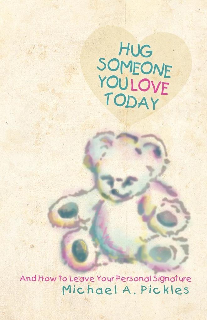 Hug Someone You Love Today