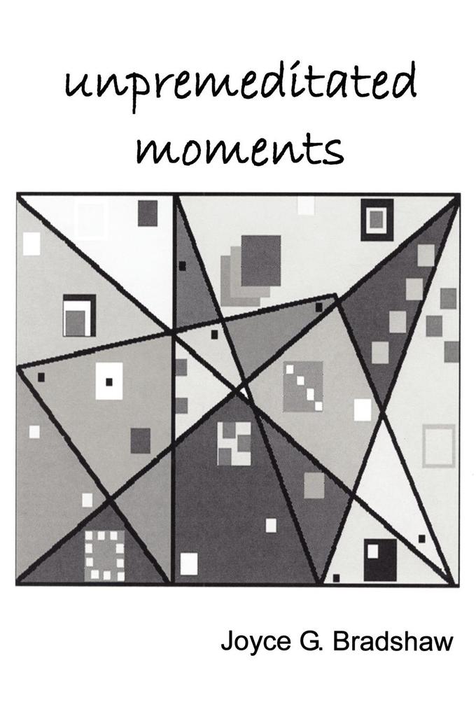 Unpremeditated Moments