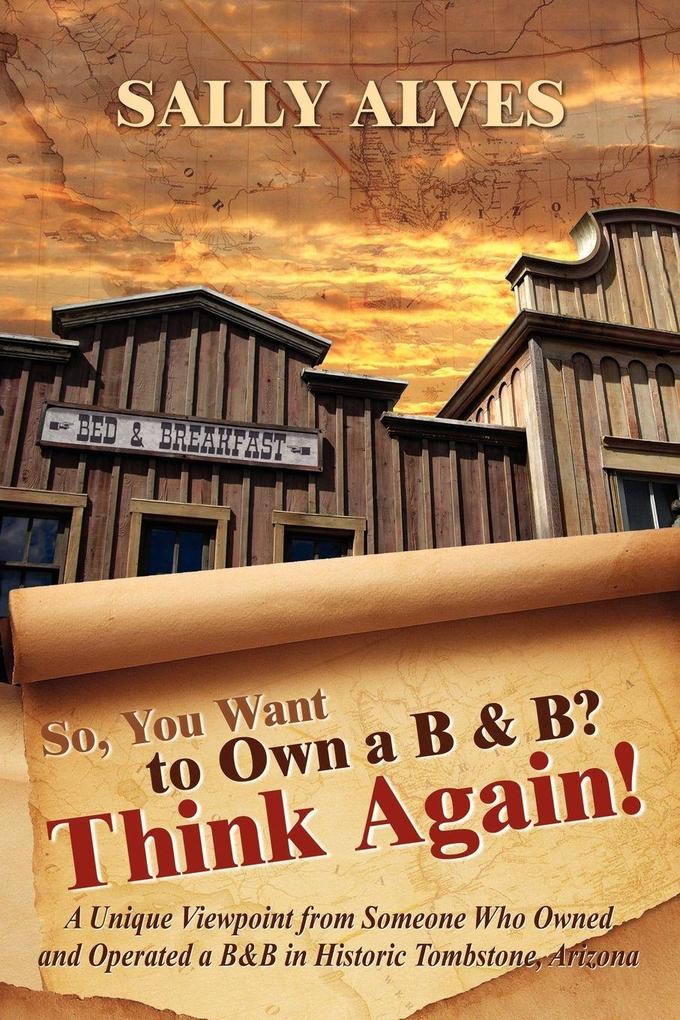 So You Want to Own a B & B? Think Again!