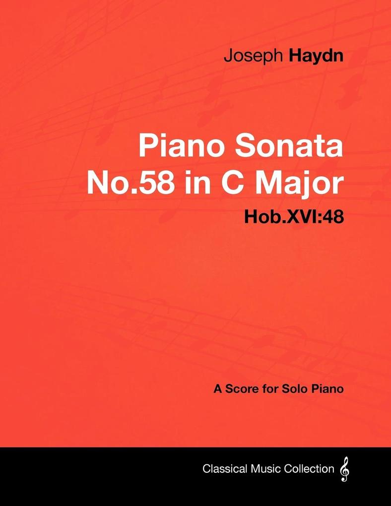 Joseph Haydn - Piano Sonata No.58 in C Major - Hob.XVI: 48 - A Score for Solo Piano