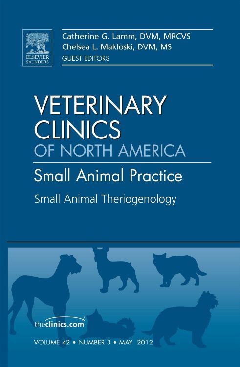 Theriogenology An Issue of Veterinary Clinics: Small Animal Practice