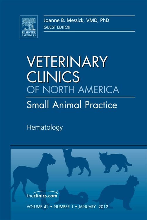 Hematology An Issue of Veterinary Clinics: Small Animal Practice