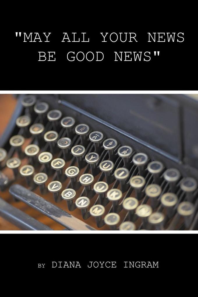 May All Your News Be Good News