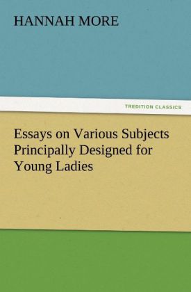 Essays on Various Subjects Principally ed for Young Ladies