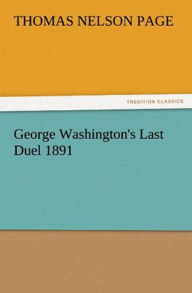 George Washington‘s Last Duel 1891