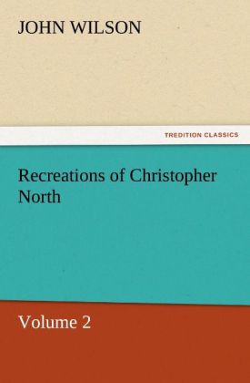 Recreations of Christopher North Volume 2