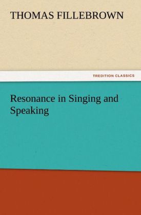 Resonance in Singing and Speaking - Thomas Fillebrown