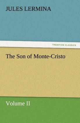 The Son of Monte-Cristo Volume II