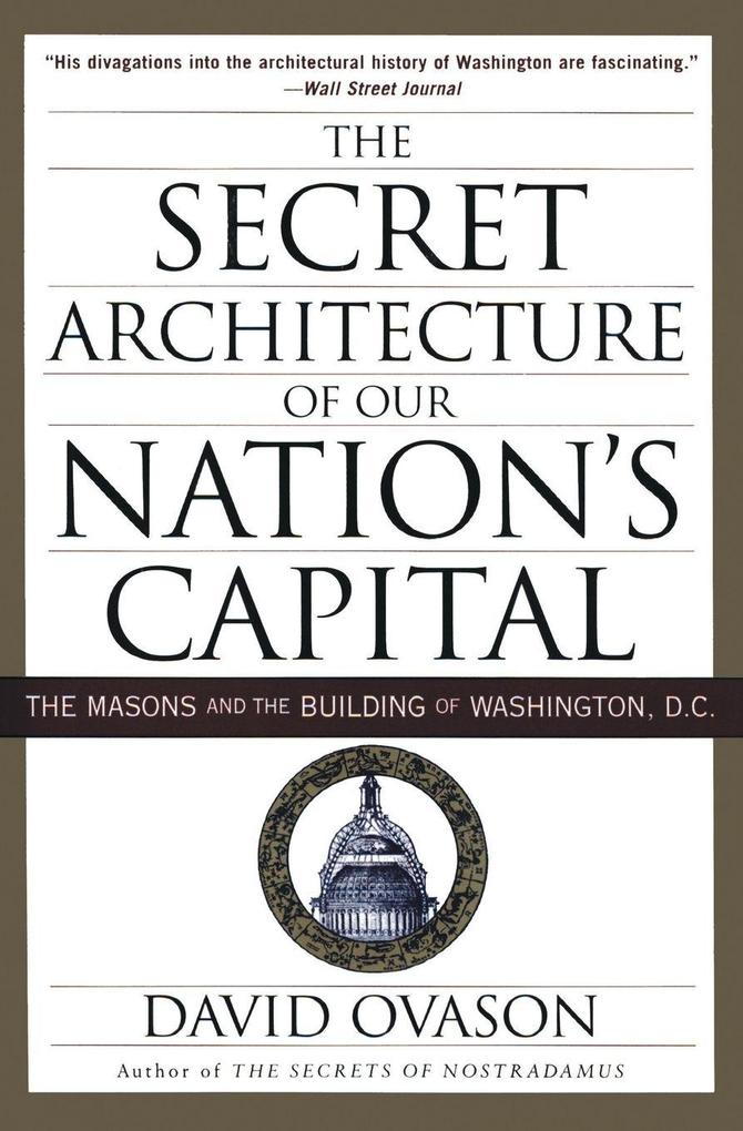 The Secret Architecture of Our Nation's Capital