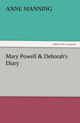 Mary Powell & Deborah´s Diary als Buch von Anne Manning - Anne Manning