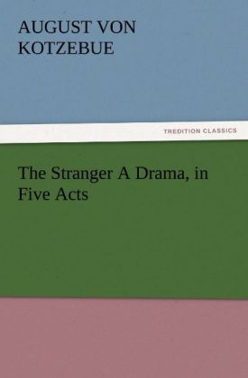 The Stranger A Drama in Five Acts