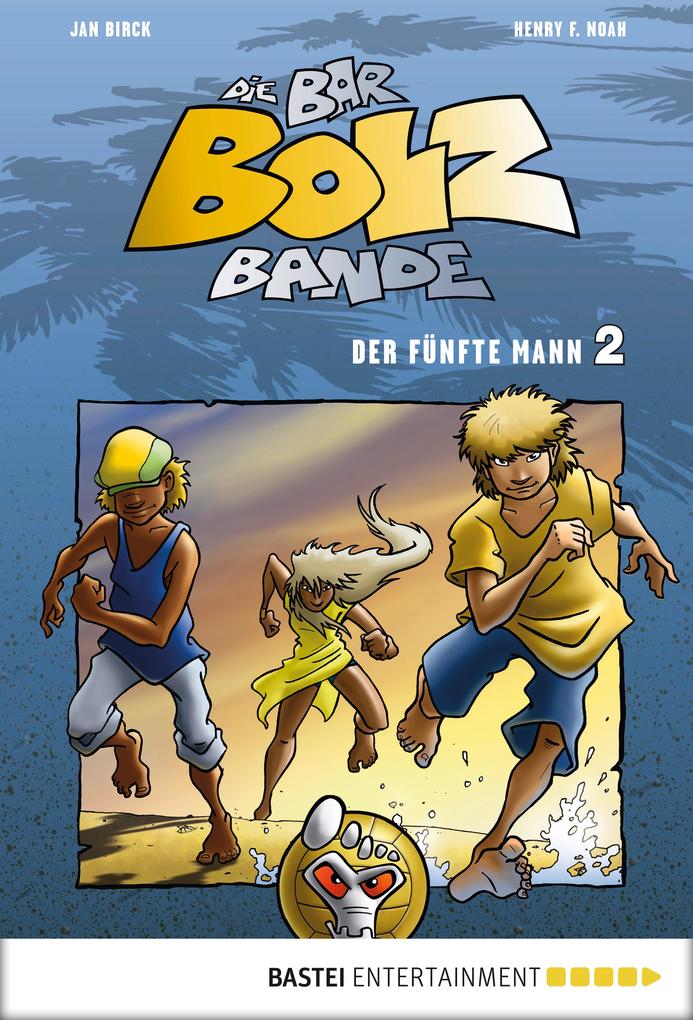 Die Bar-Bolz-Bande 02. Der fünfte Mann
