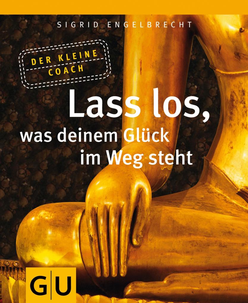 Lass los was Deinem Glück im Weg steht