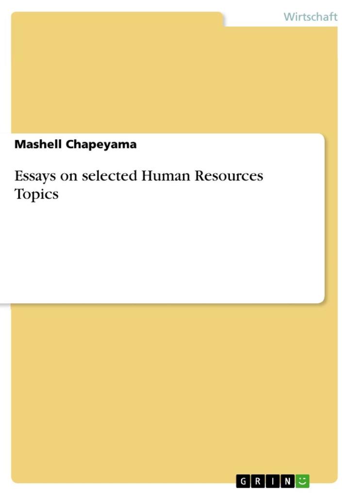 Essays on selected Human Resources Topics