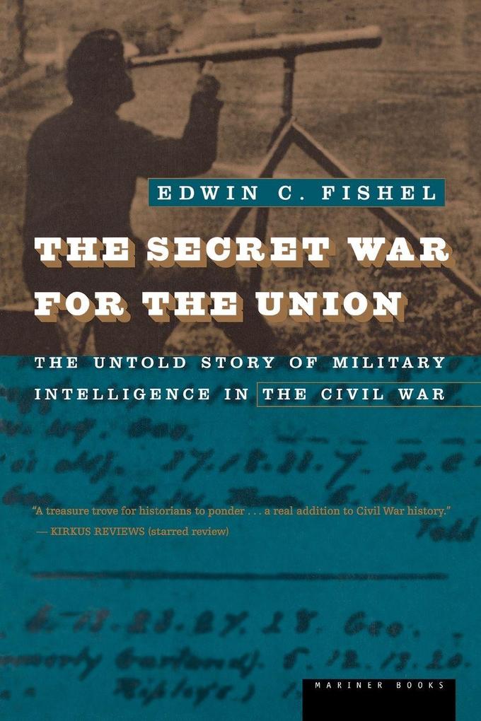 The Secret War for the Union
