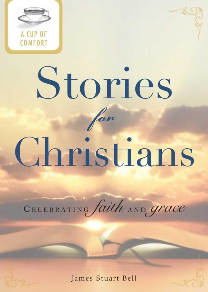 A Cup of Comfort Stories for Christians