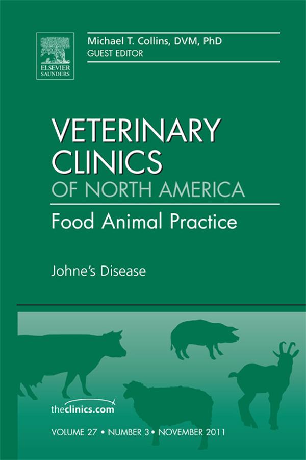 Johne‘s Disease An Issue of Veterinary Clinics: Food Animal Practice