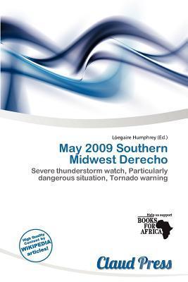 May 2009 Southern Midwest Derecho