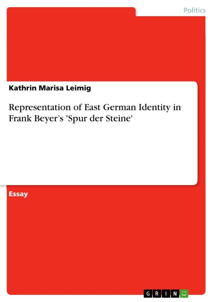 Representation of East German Identity in Frank Beyer‘s ‘Spur der Steine‘
