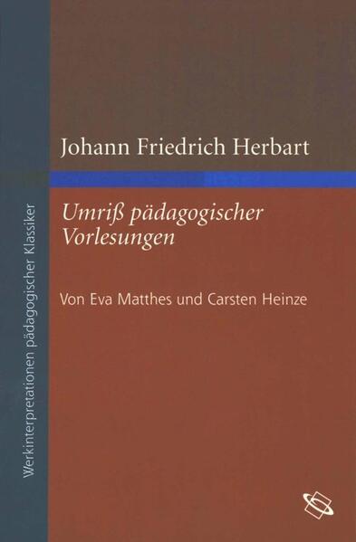 Johann Friedrich Herbart: Umriß pädagogischer Vorlesungen - Carsten Heinze/ Eva Matthes