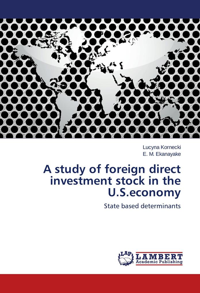A study of foreign direct investment stock in the U.S.economy