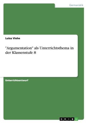 Image of Argumentation als Unterrichtsthema in der Klassenstufe 8