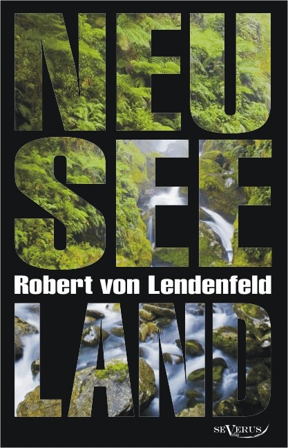 Neuseeland - Robert von Lendenfeld