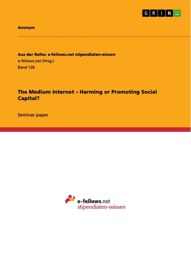 The Medium Internet - Harming or Promoting Social Capital?
