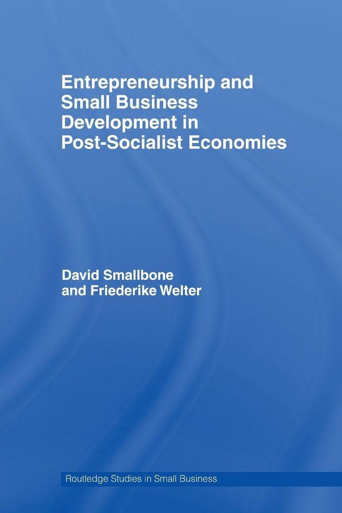 Entrepreneurship and Small Business Development in Post-Socialist Economies