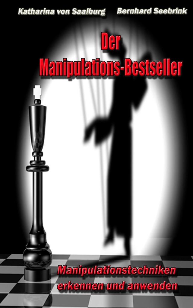 Der Manipulations-Bestseller - Bernhard Seebrink/ Katharina von Saalburg