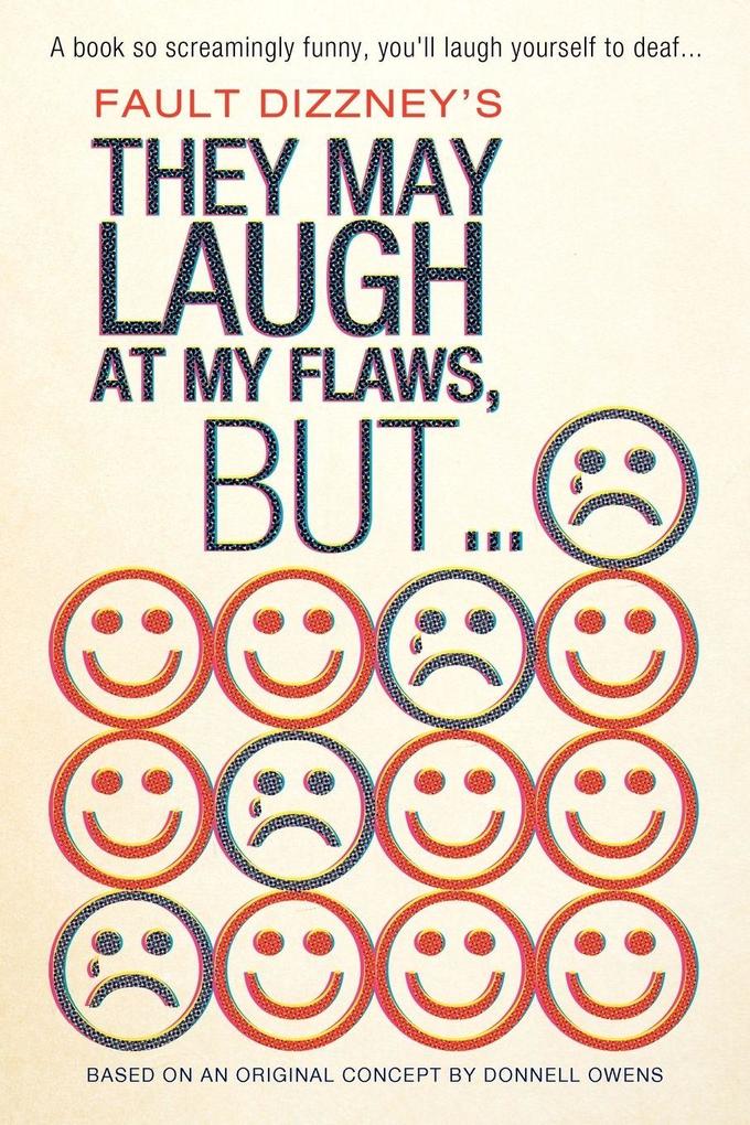 They May Laugh at My Flaws But...