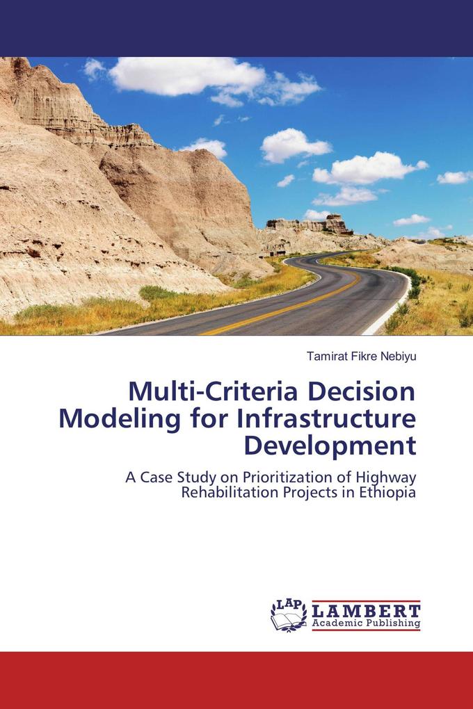 Multi-Criteria Decision Modeling for Infrastructure Development