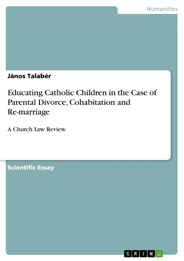 Educating Catholic Children in the Case of Parental Divorce Cohabitation and Re-marriage