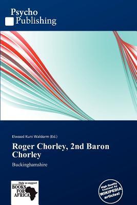 Roger Chorley 2nd Baron Chorley