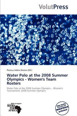 Water Polo at the 2008 Summer Olympics - Women's Team Rosters