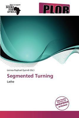 Segmented Turning