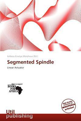 Segmented Spindle