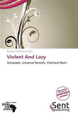 Violent And Lazy
