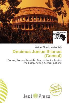 Decimus Junius Silanus (Consul)