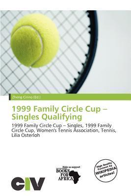 1999 Family Circle Cup - Singles Qualifying
