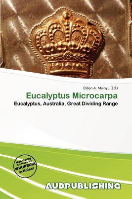 Eucalyptus Microcarpa