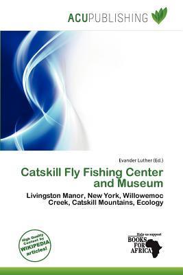 Catskill Fly Fishing Center and Museum