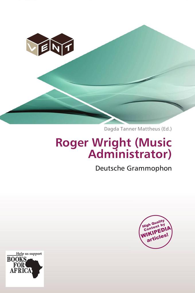 Roger Wright (Music Administrator)