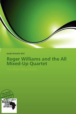 Roger Williams and the All Mixed-Up Quartet