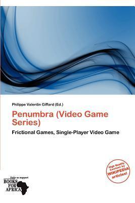 Penumbra (Video Game Series)