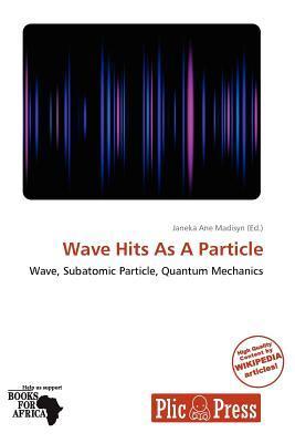Wave Hits As A Particle