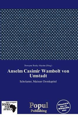Anselm Casimir Wambolt von Umstadt