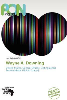 Wayne A. Downing