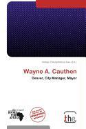 Wayne A. Cauthen