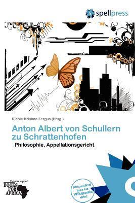 Anton Albert von Schullern zu Schrattenhofen
